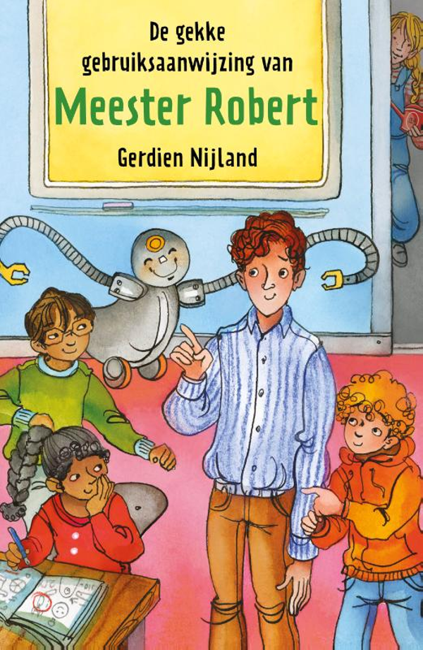 De gekke gebruiksaanwijzing van meester Robert - Gerdien Nijland