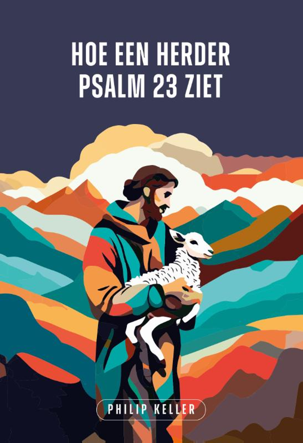 Hoe een herder Psalm 23 ziet - Phillip Keller