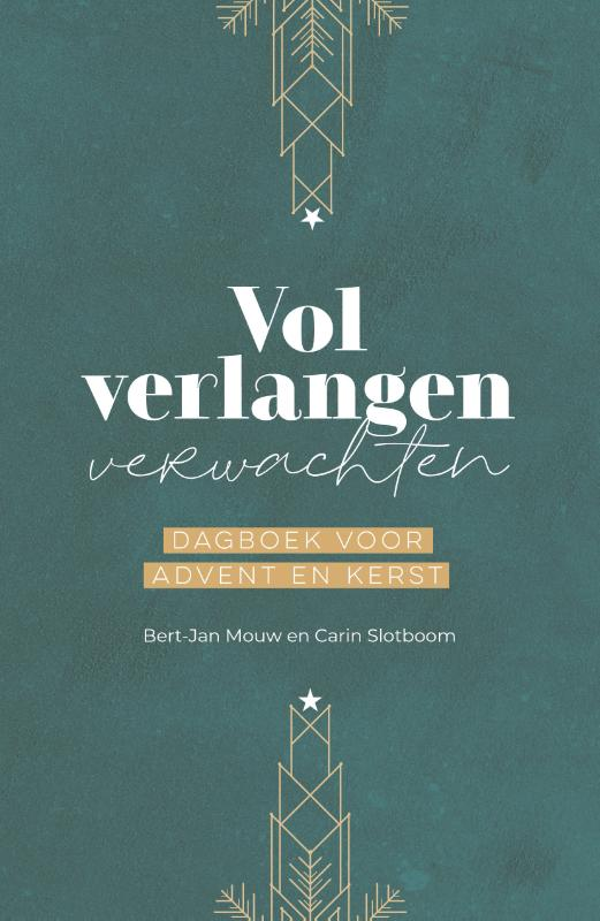 Vol verlangen verwachten - Bert-Jan Mouw en Carin Slotboom
