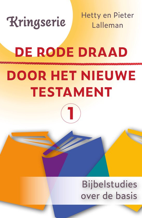De rode draad door het Nieuwe Testament - Pieter Lalleman