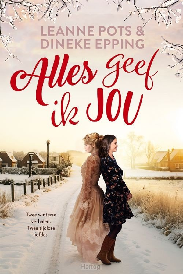 Alles geef ik jou - Leanne Pots en Dineke Epping
