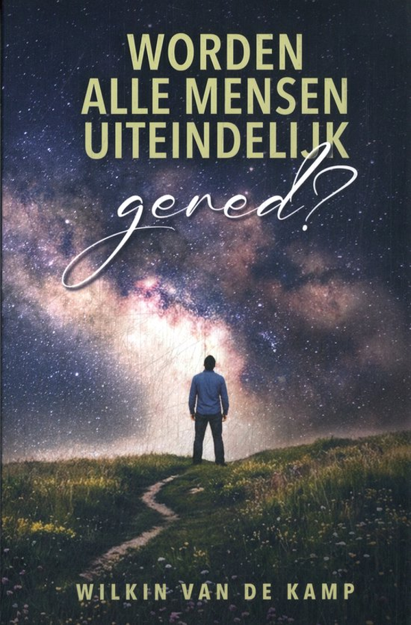 Worden alle mensen uiteindelijk gered? - Wilkin van de Kamp