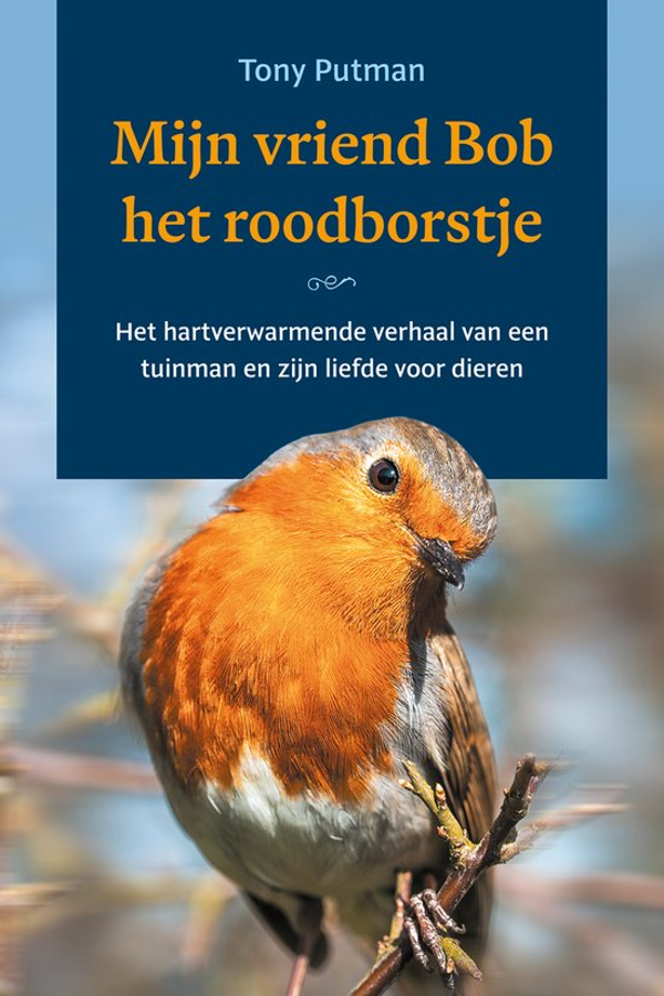 Mijn vriend Bob het roodborstje - Tony Putman