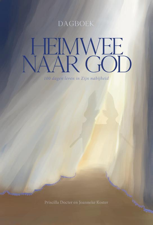 Heimwee naar God - Priscilla Docter en Joanneke Koster