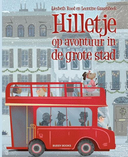 Hilletje op avontuur in de grote stad - Liesbeth Rood en Leontine Gaasenbeek