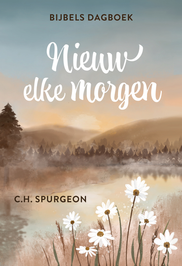 Nieuw elke morgen  - C.H. Spurgeon