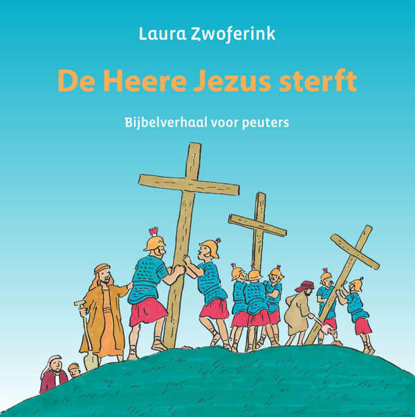 De Heere Jezus sterft - Laura Zwoferink