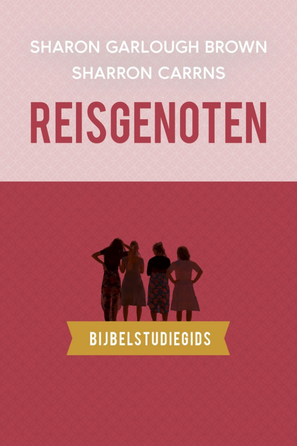 Reisgenoten Bijbelstudiegids - Sharon Garlough Brown