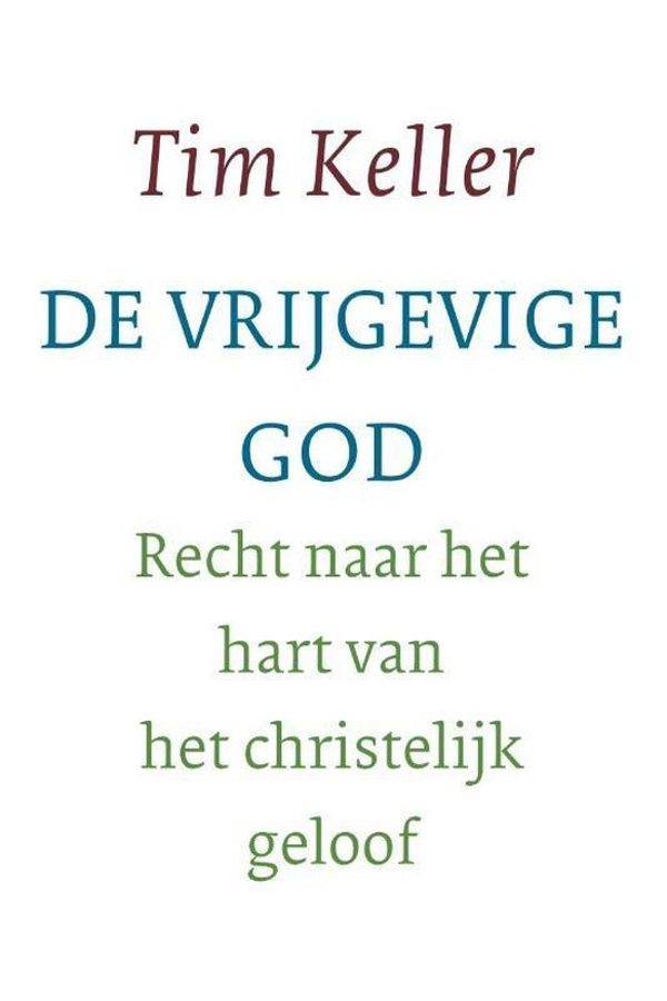 De vrijgevige God - Tim Keller