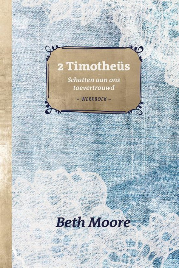 2 Timotheüs werkboek - Beth Moore