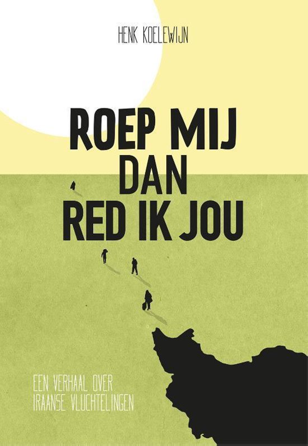 Roep mij dan red ik jou - Henk Koelewijn