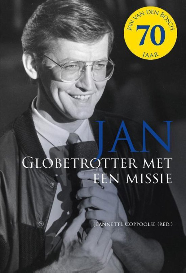 Jan, globetrotter met een missie - Jeannette Coppoolse
