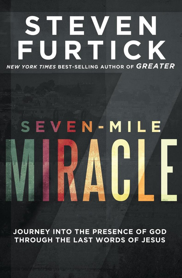 Seven-Mile Miracle - Steven Furtick