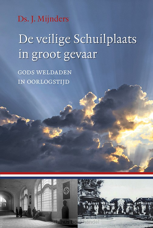 De veilige schuilplaats in groot gevaar . DS, J Mijnders