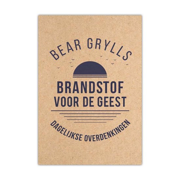 Brandstof voor de geest - Bear Grylls