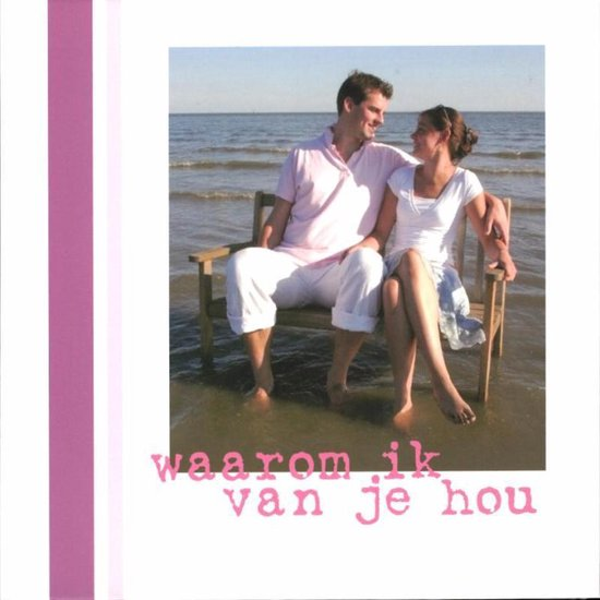 Waarom ik van je hou - Geertsema, M. & W.