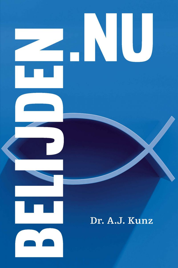 Belijden.Nu - dr. A.J. Kunz