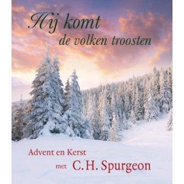 Hij komt de volken troosten - C.H. Spurgeon,