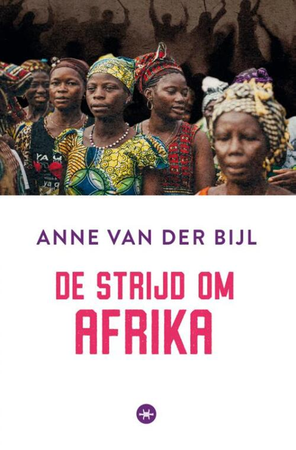 De strijd om Afrika - Anne van der Bijl