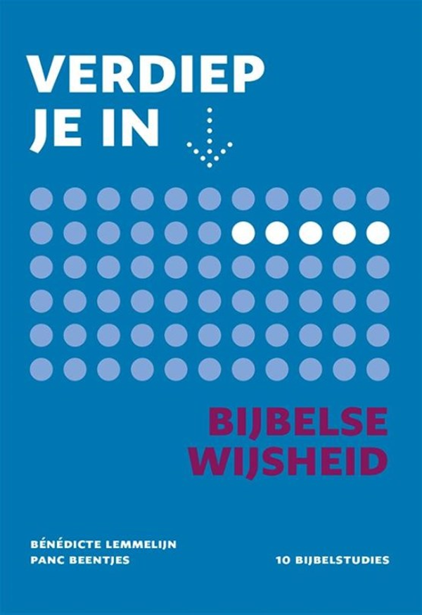 Verdiep je in Bijbelse wijsheid - Bénédicte Lemmelijn en Panc Beentjes