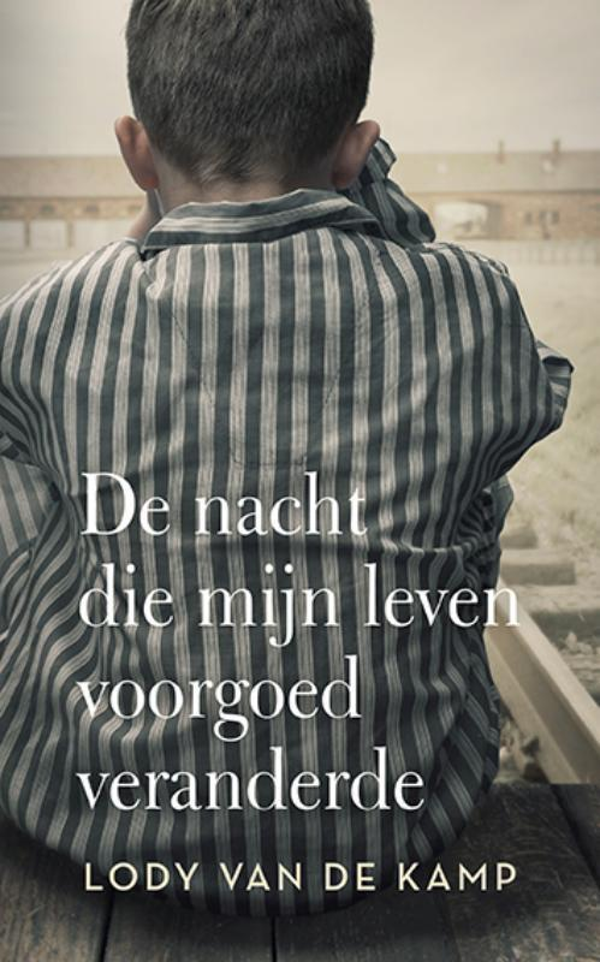 De nacht die mijn leven voorgoed veranderde - Lody van de Kamp