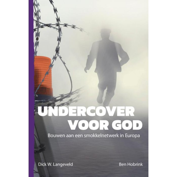 Undercover voor God - Dick W. Langeveld en Ben Hobrink