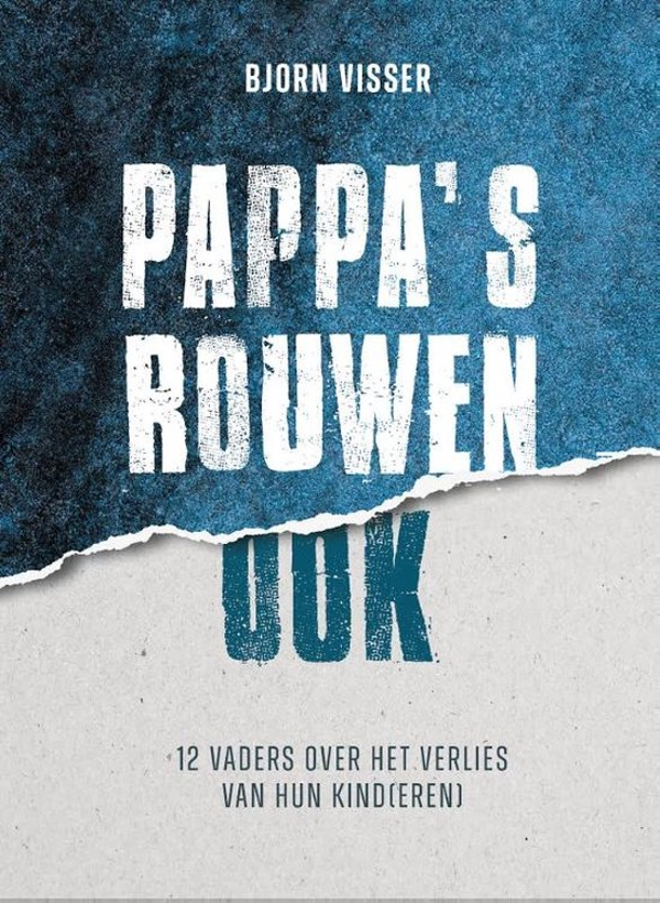 Pappa's rouwen ook - Bjorn Visser