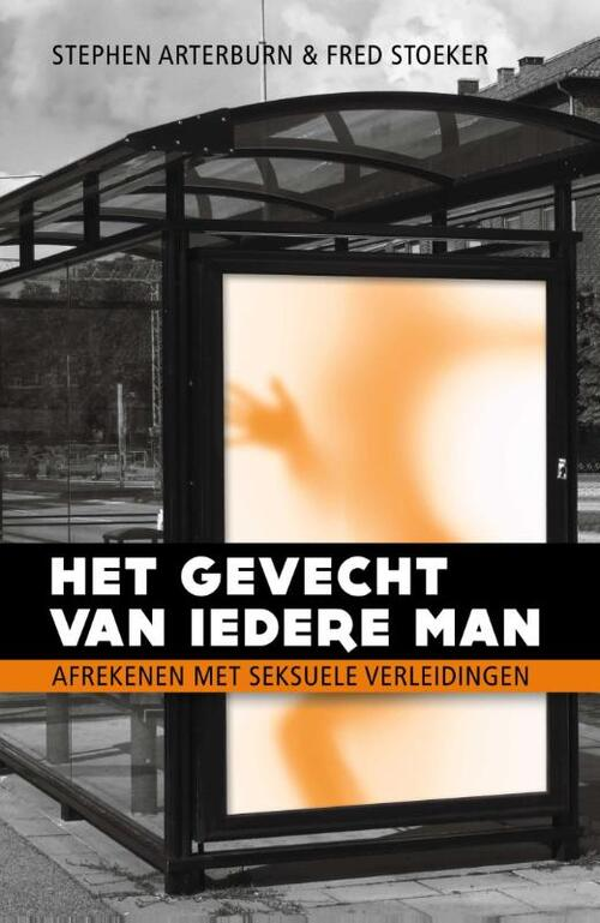 Het gevecht van iedere  man - Stephen Arterburn en Fred Stoeker