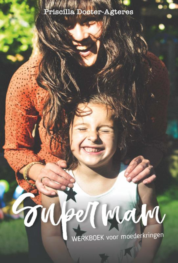 Super mama - Priscilla Docter-Agteres