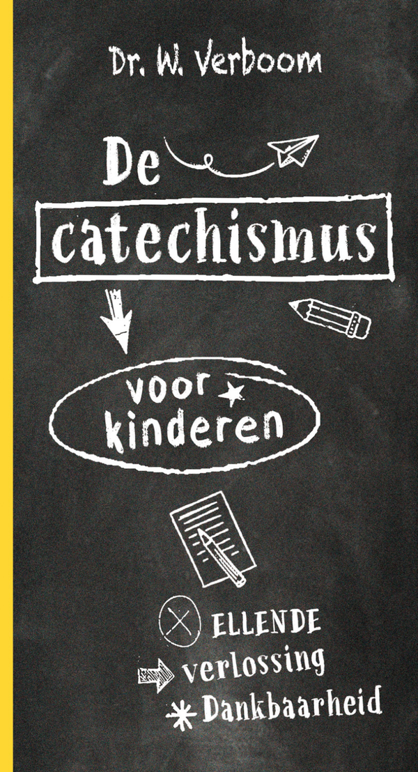 De catechismus voor kinderen - Dr. W. Verboom