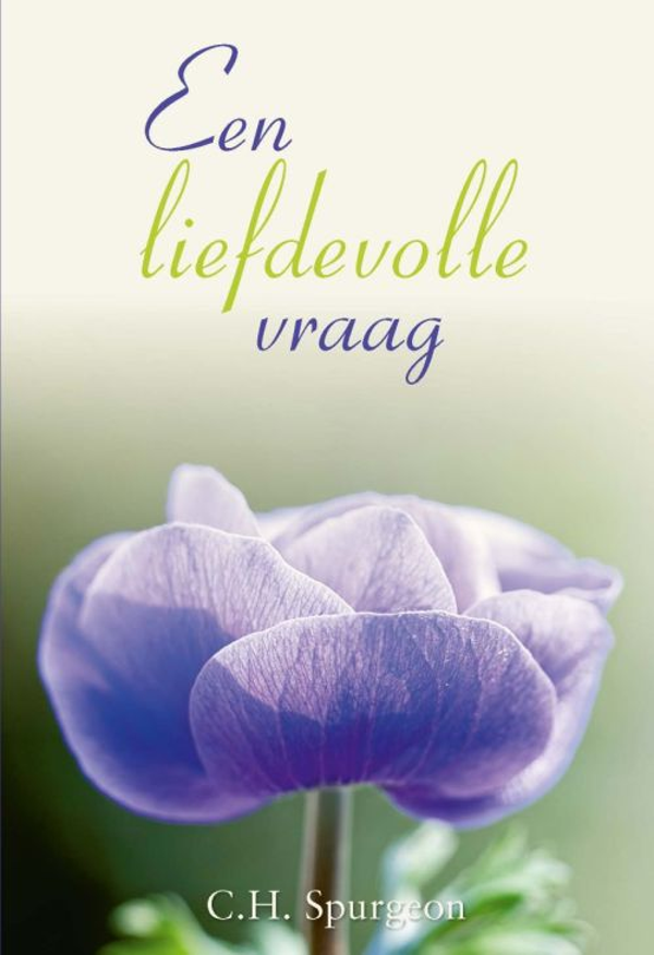 Een liefdevolle vraag - C.H. Spurgeon