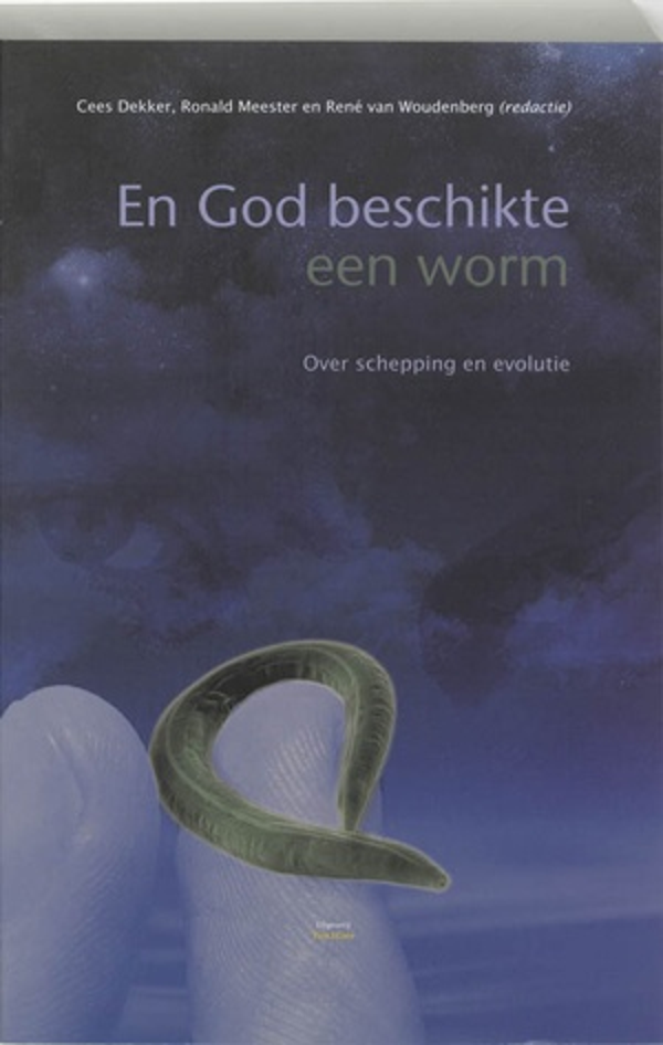 En God beschikte een worm - Cees Dekker e.a.