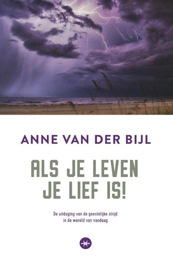 Als je leven je lief is - Anne van der Bijl