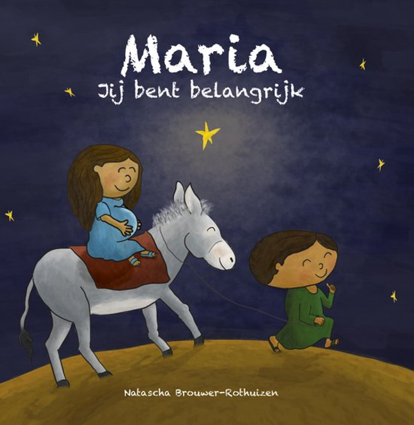 Maria jij bent belangrijk - Natascha Brouwer-Rothuizen