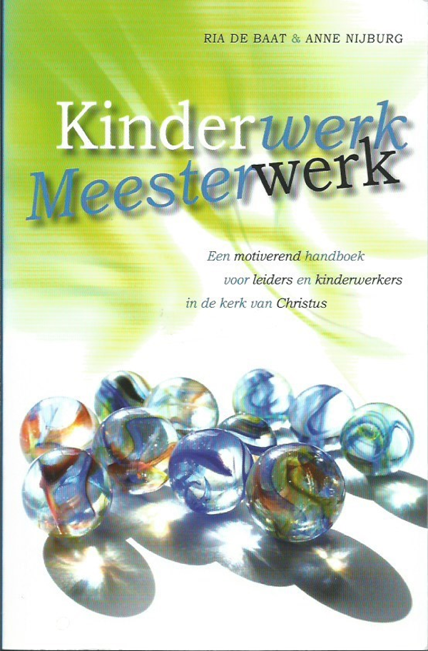 Kinderwerk Meesterwerk  - Ria de Baat en Anne Nijburg