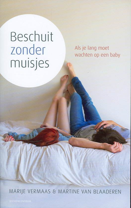 Beschuit zonder muisjes - Marije Vermaas en Martine van Blaaderen