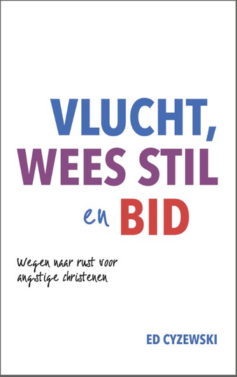 Vlucht, wees stil en bid - Ed Cyzewski