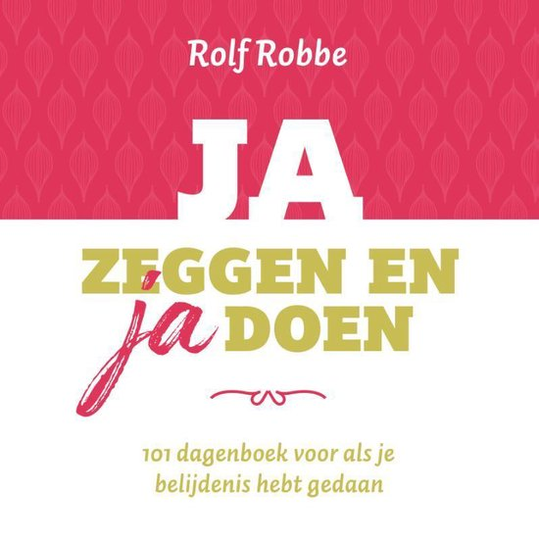 Ja zeggen en ja doen - Rolf Robbe