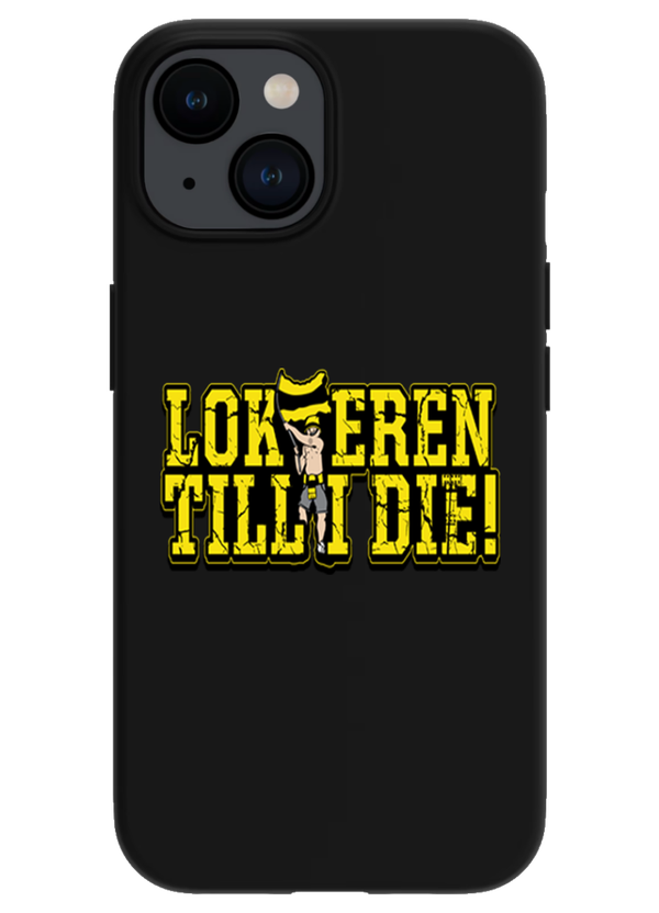 Lokeren Till I Die iPhone case