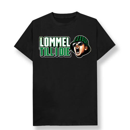 Lommel Till I Die T-shirt