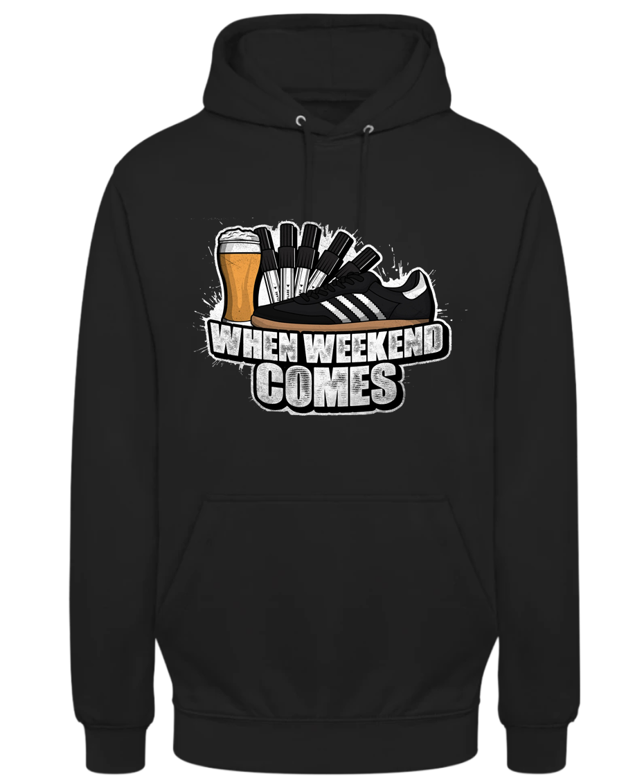When weekend comes hoodie