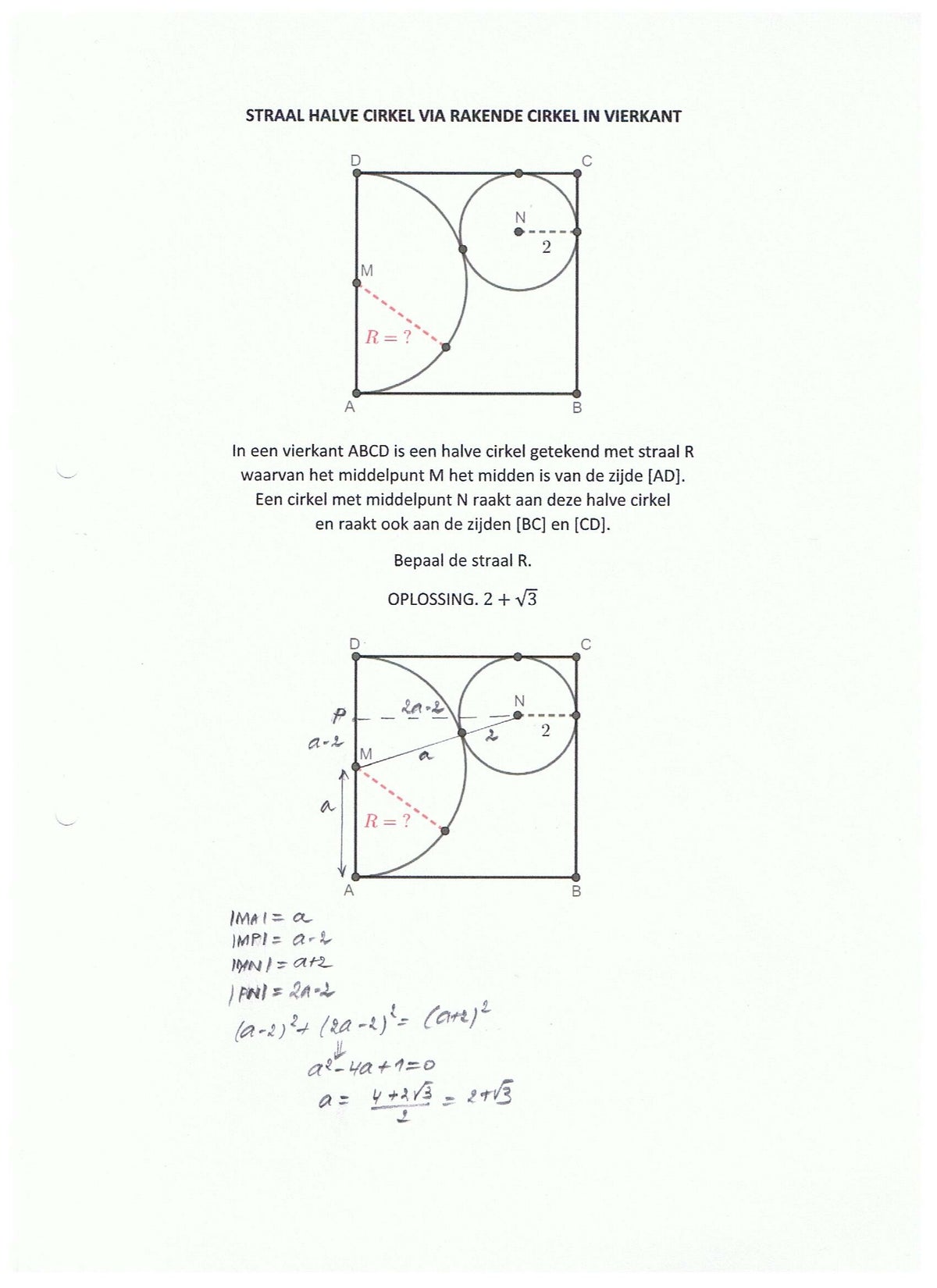 OPGAVE 2. Straal van halve cirkel via rakende cirkel in een vierkant