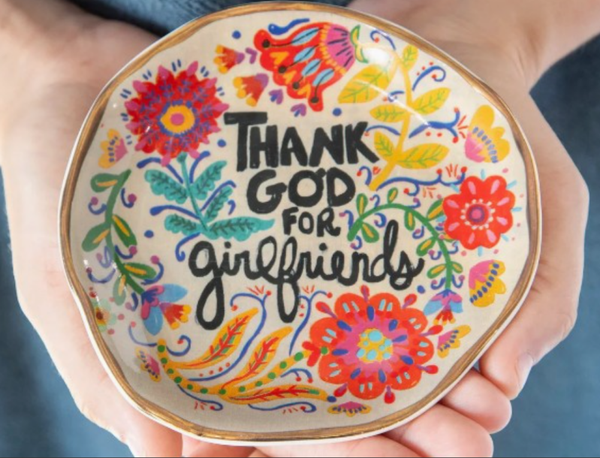 Trinket Dish Thank God For Girlfriends $30