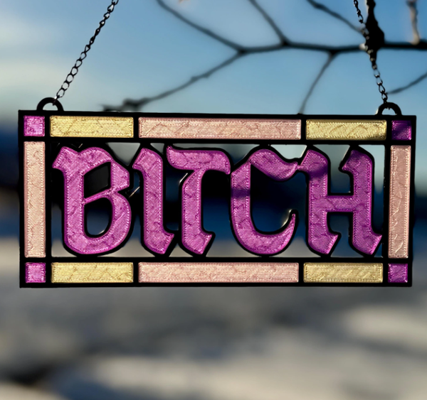 Bitch” Stained Glass Hanging Decor