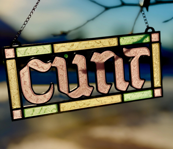 Cunt” Stained Glass Hanging Decor