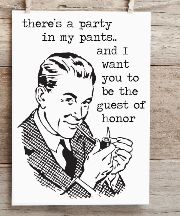 There’s A Party In My Pants” Sign
