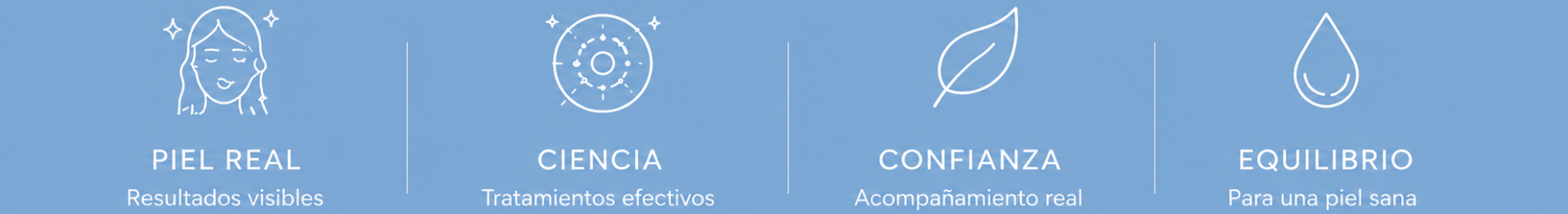 Piel real (resultados visibles), Ciencia (Tratamientos efectivos), Confianza (Acompañamiento real), Equilibrio para una piel sana