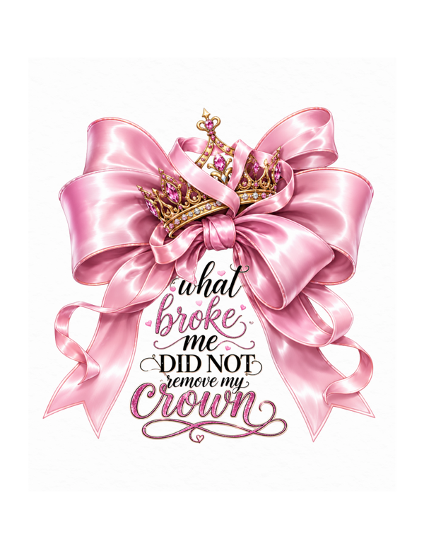 What broke me did not remove my crown.
