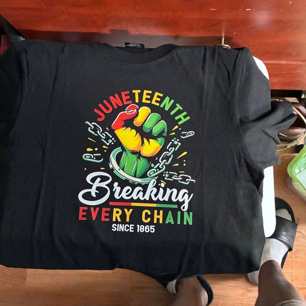JUNETEENTH BREAKING EVERY CHAIN SINCE 1865