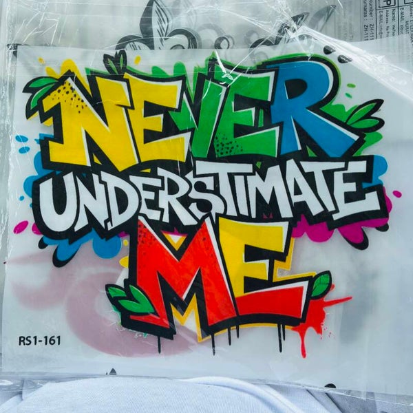 DONT UNDERESTIMATE ME